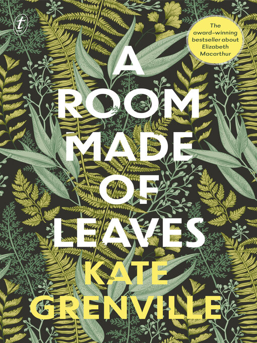 Title details for A Room Made of Leaves by Kate Grenville - Available